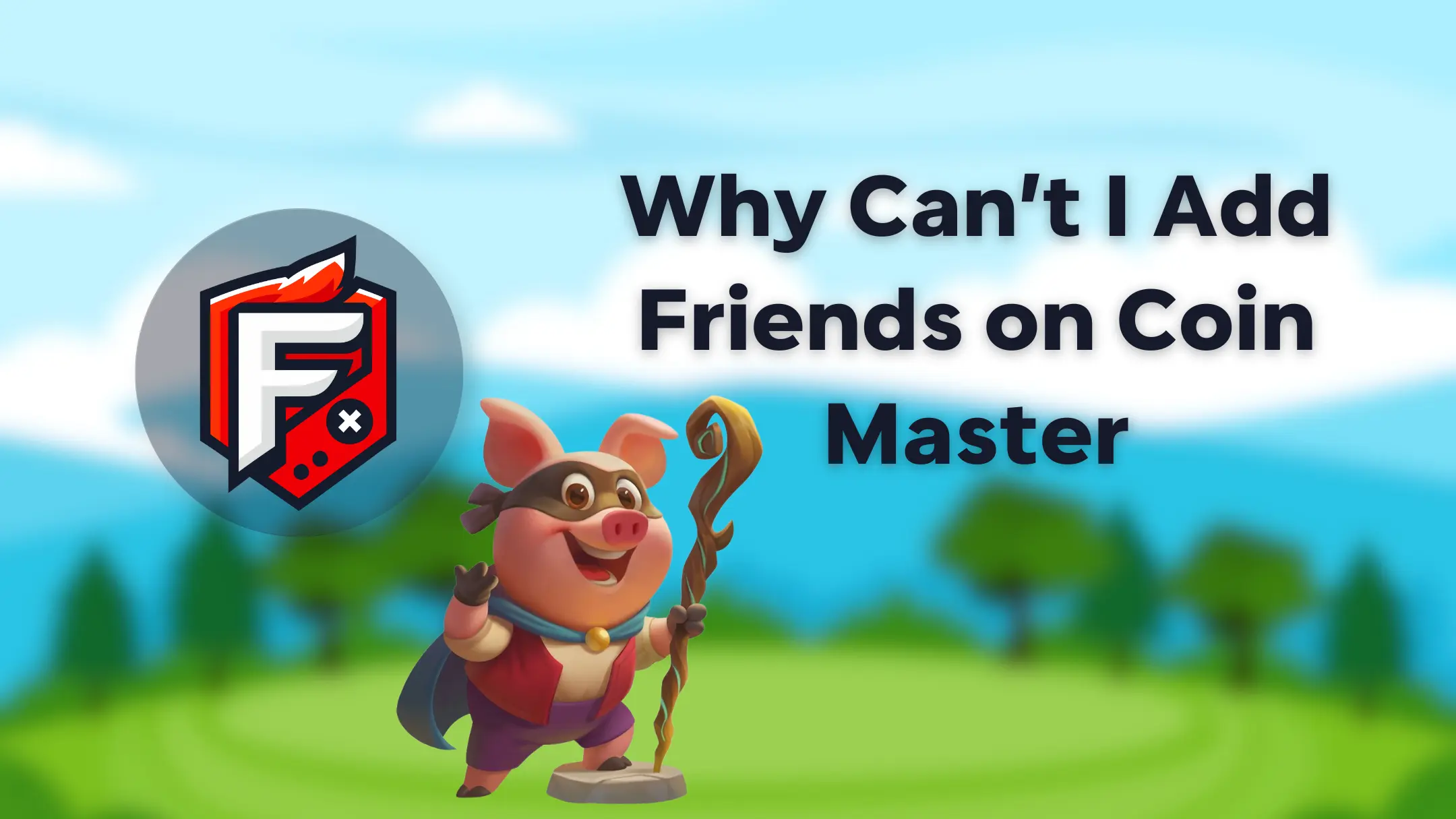 Why Can’t I Add Friends on Coin Master?