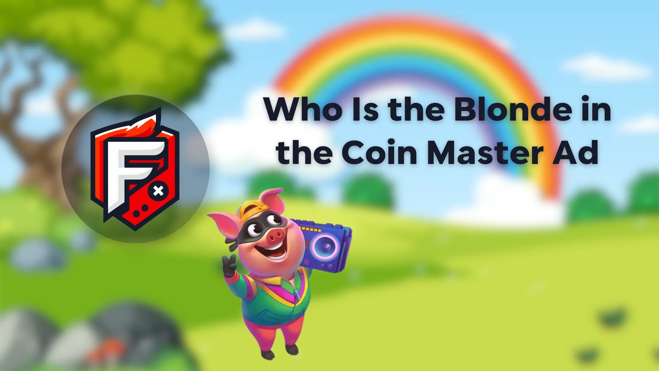 Who Is the Blonde in Coin Master Ad?