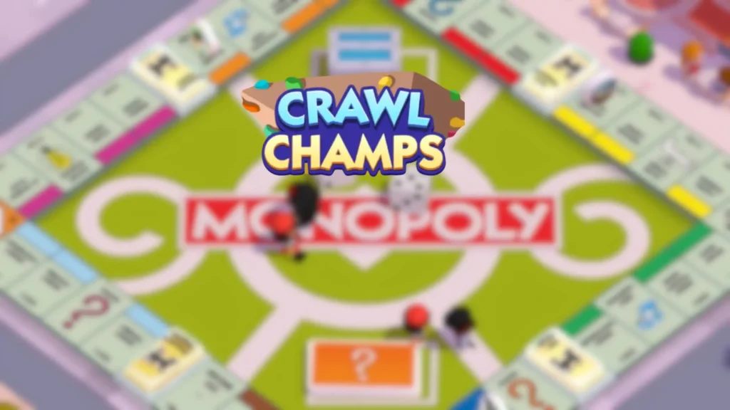 Crawl Champs Monopoly Go