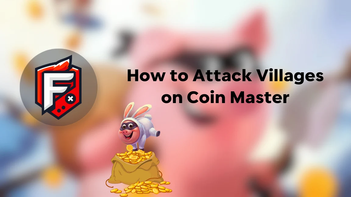 How to Attack Villages on Coin Master