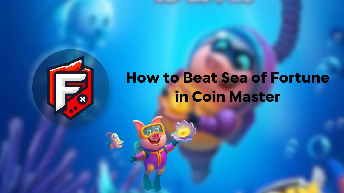 How to Beat Sea of Fortune in Coin Master: A Fun Guide