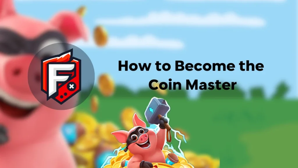 How to Become the Coin Master