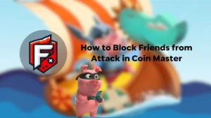 Block Friends from Attacking in Coin Master