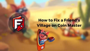 Fix a Friend’s Village on Coin Master