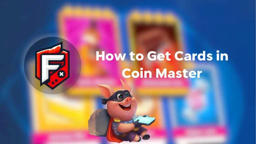 Get Cards in Coin Master Game