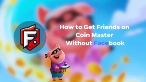 Get Friends on Coin Master Without Facebook