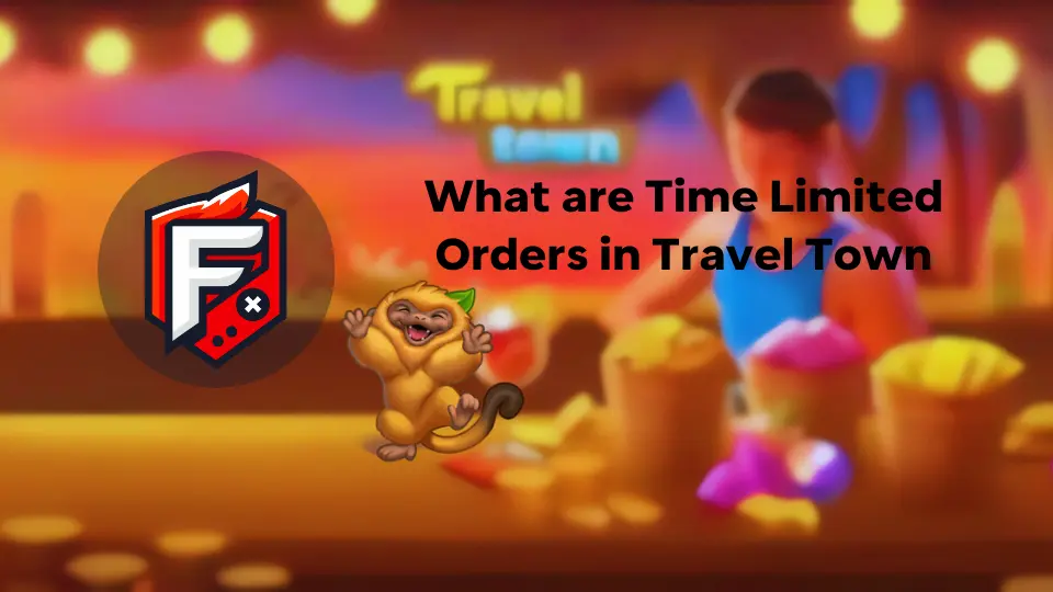 What are Time Limited Orders in Travel Town?