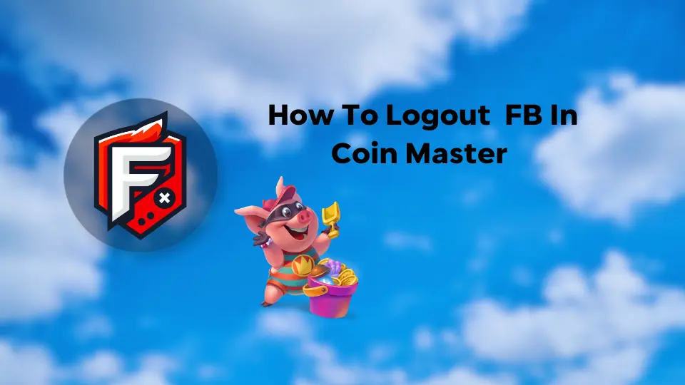 How to Log Out of Facebook in Coin Master: Quick Guide