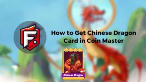 The Chinese Dragon Card in Coin Master