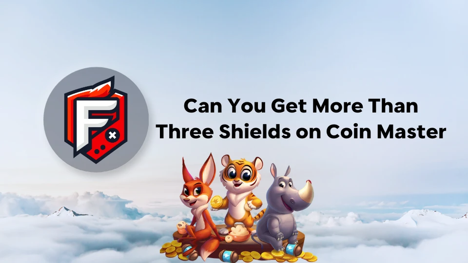 More Than Three Shields on Coin Master